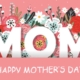 happy mothers day graphic lettering with flowers